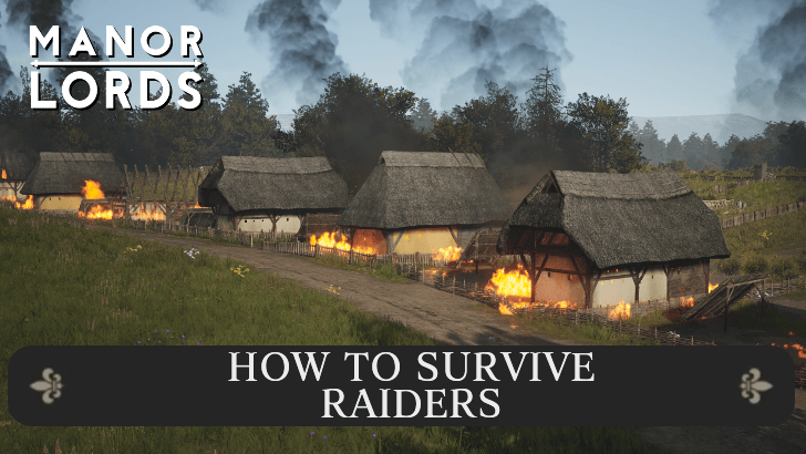 Manor Lords  - Comment survivre aux raiders